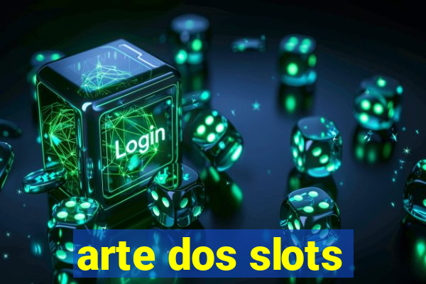 arte dos slots